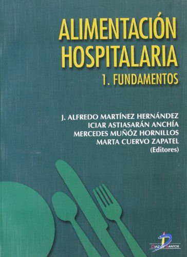 Alimentación Hospitalaria. Tomo 2. Dietas Hospitalarias