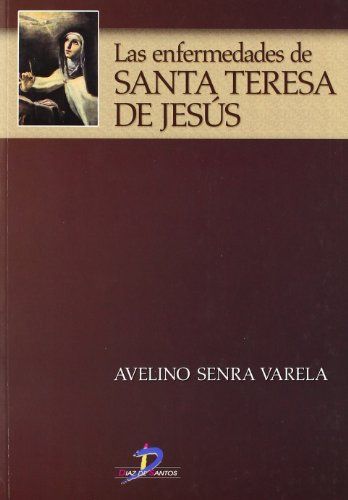 Las Enfermedades de Santa Teresa de Jesús