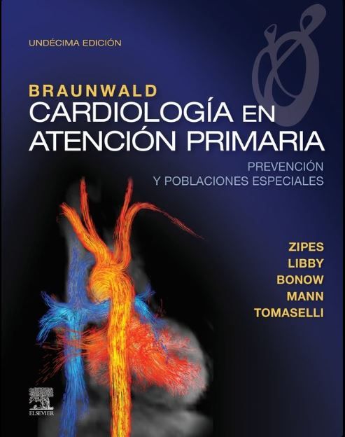 Braunwald Cardiología en atención primaria  11ª EDICIÓN