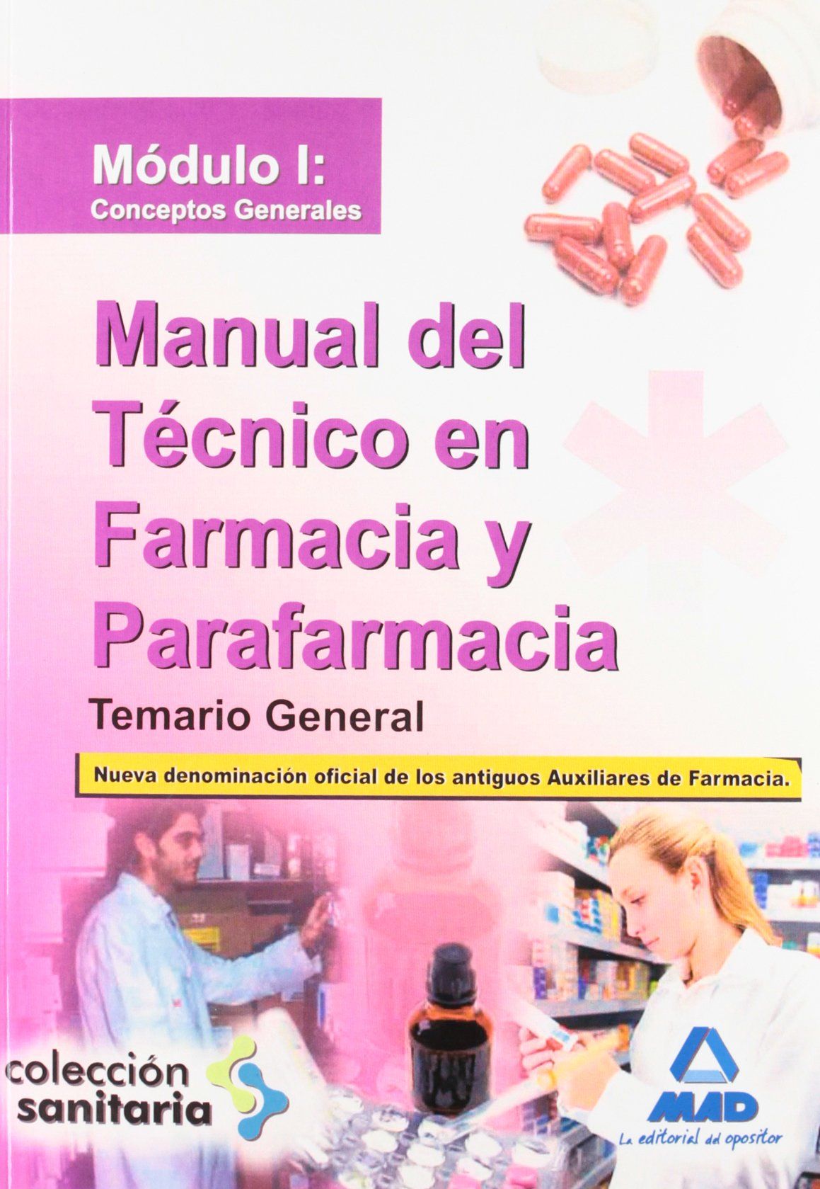 Manual del Técnico en Farmacia y Parafarmacia. Temario General. Módulo I: Conceptos Generales