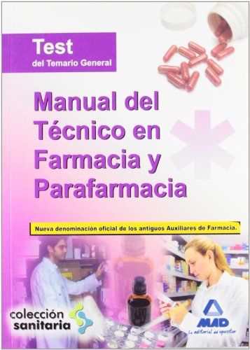 Manual del Técnico en Farmacia y Parafarmacia. Test del Temario General