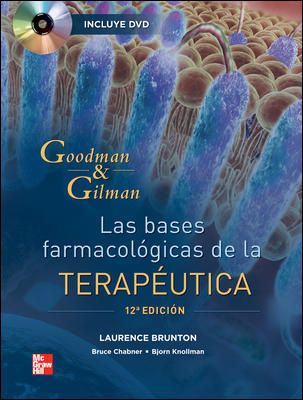 Las Bases Farmacológicas de la Terapéutica (12ª edición) (incluye DVD) Goodman & Gilman