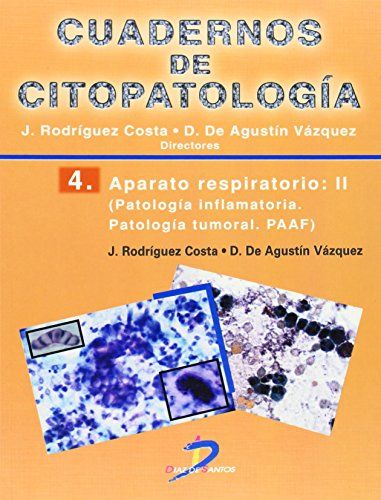 Aparato Respiratorio. Vol II. Patología Inflamatoria Patología Tumoral: PAAF