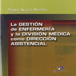 Galería de imágenes del libro La Gestión de Enfermería y la División Médica como Dirección Asistencial. Foto 1