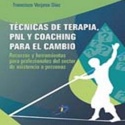 Galería de imágenes del libro Técnicas de terapia, PNL y coaching para el cambio: Recursos y herramientas para profesionales del sector de asistencia a personas. Foto 1