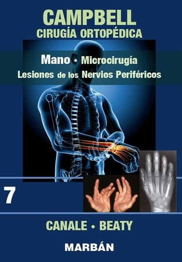 Cirugía Ortopédica. Tomo 7 Mano, microcirugía, lesiones de los nervios periféricos