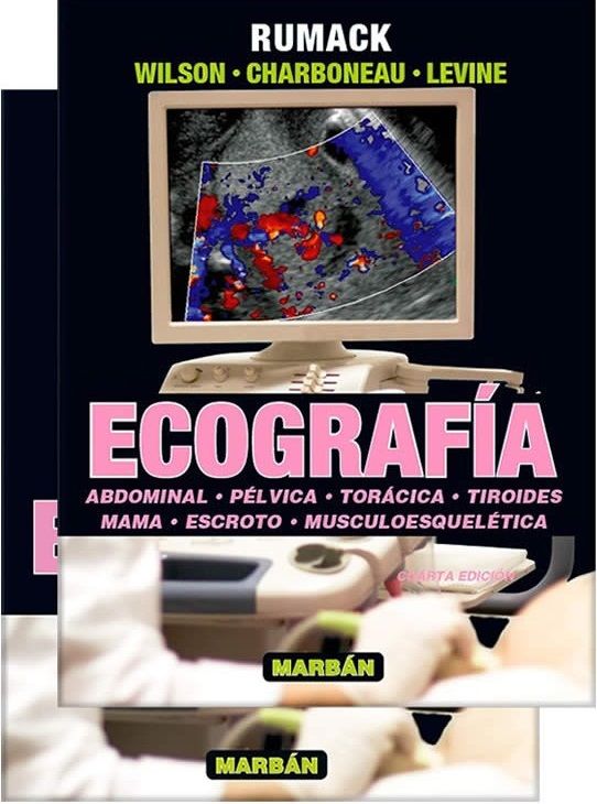 Ecografía Vol 1 Abdominal, Pélvica, Torácica, Tiroides, Mama, Escroto y Musculoesquelética