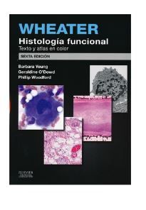 Wheater Histología Funcional. Texto y Atlas en color