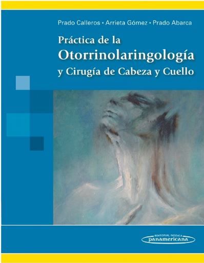 Práctica de la Otorrinolaringología y Cirugía de Cabeza y Cuello