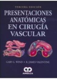 Presentaciones Anatómicas En Cirugía Vascular 3ª Ed.