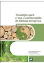 Galería de imágenes del libro TECNOLOGÍAS PARA EL USO Y TRANSFORMACIÓN DE BIOMASA ENERGÉTICA. Foto 1