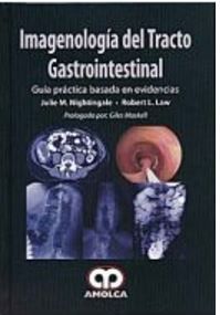 Imagenología Del Tracto Gastrointestinal. Guía Práctica Basada En Evidencia