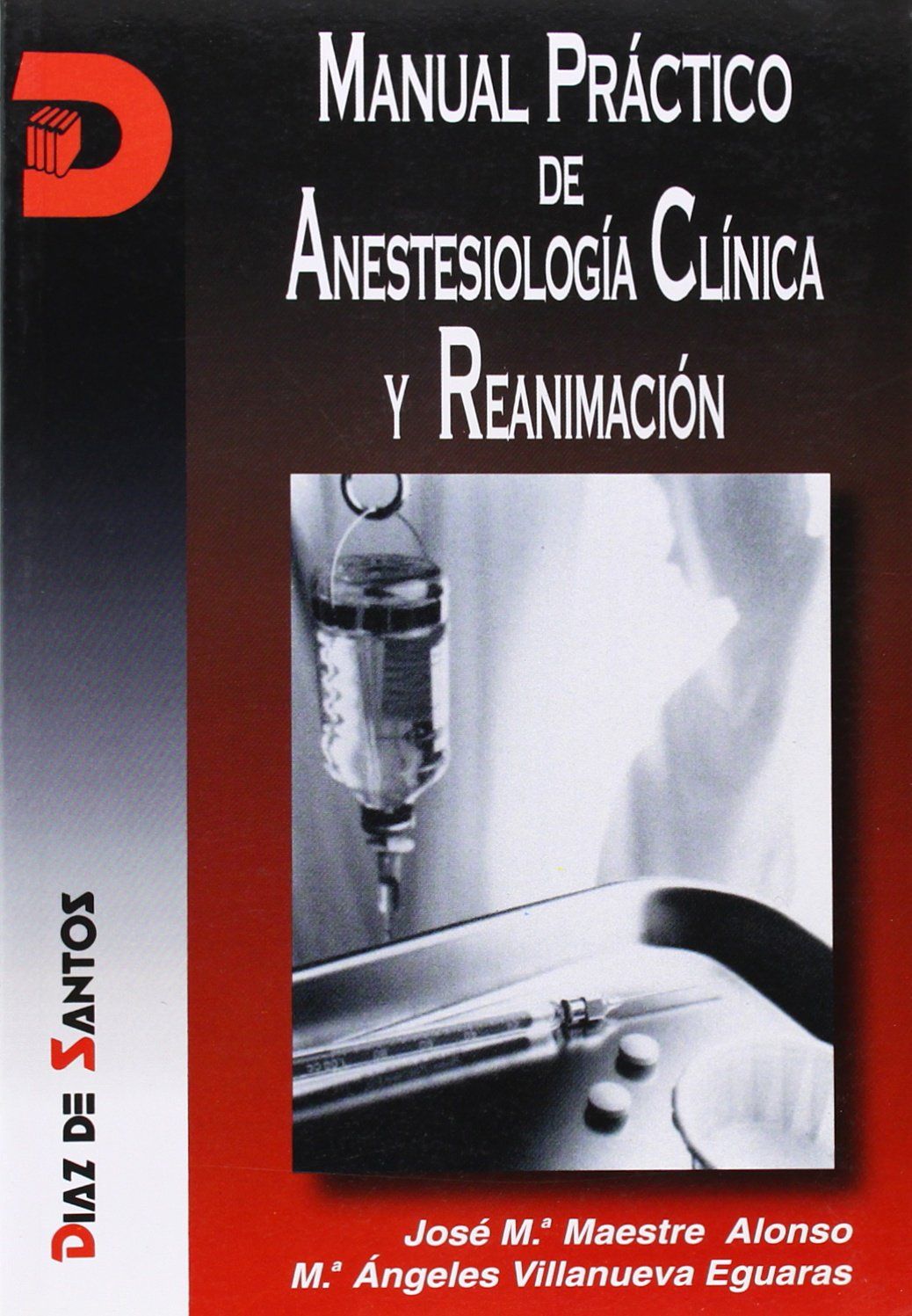 Manual Práctico de Anestesiología Clínica y Reanimación